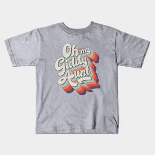 Oh my Giddy Aunt Kids T-Shirt